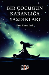 Bir Çocuğun Karanlığa Yazdıkları - Tilki Kitap