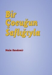 Bir Çocuğun Saflığıyla - Nota Bene Yayınları