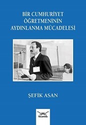 Bir Cumhuriyet Öğretmeninin Aydınlanma Mücadelesi - Heyamola Yayınları