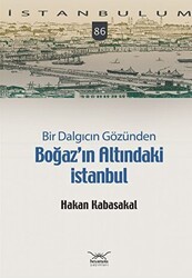 Bir Dalgıcın Gözünden Boğaz’ın Altındaki İstanbul - Heyamola Yayınları
