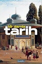Bir Damla Tarih - Çamlıca Basım Yayın