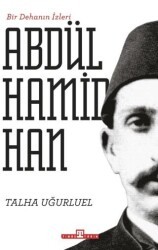Bir Dehanın İzleri - II. Abdülhamid Han - Timaş Tarih