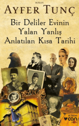 Bir Deliler Evinin Yalan Yanlış Anlatılan Kısa Tarihi - Can Yayınları