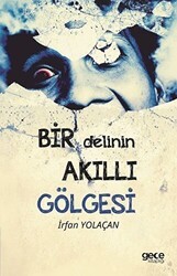 Bir Delinin Akıllı Gölgesi - Gece Kitaplığı