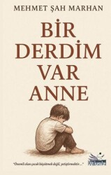 Bir Derdim Var Anne - Düş Kurguları Yayıncılık