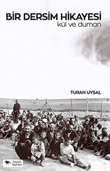 Bir Dersim Hikayesi : Kül ve Duman - Ceylan Yayınları