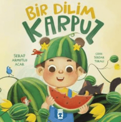 Bir Dilim Karpuz - Timaş Çocuk