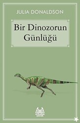 Bir Dinozorun Günlüğü - Arkadaş Yayınları