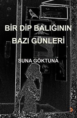 Bir Dip Balığının Bazı Günleri - 1