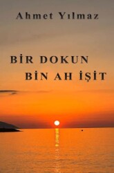 Bir Dokun Bin Ah İşit - Yazardan Direkt Yayınevi