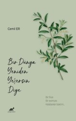 Bir Dünya Yeniden Yeşersin Diye - Paradigma Akademi Yayınları