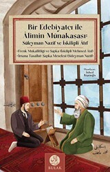 Bir Edebiyatçı ile Alimin Münakaşası: Süleyman Nazif ve İskilipli Atıf Osmanlıca Asıllarıyla Beraber - Bulak Neşriyat