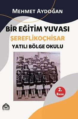 Bir Eğitim Yuvası Şereflikoçhisar - Yatılı Bölge Okulu - 1