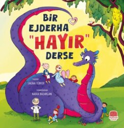 Bir Ejderha “Hayır” Derse - Karavan Çocuk Yayınları