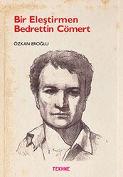 Bir Eleştirmen Bedrettin Cömert - Tekhne Yayınları