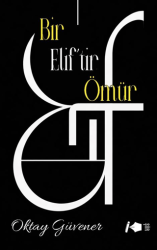 Bir Elif’tir Ömür - Kalemşor Yayınları