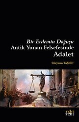 Bir Erdemin Doğuşu - Antik Yunan Felsefesinde Adalet - Eski Yeni Yayınları