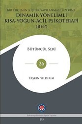Bir Ergenin Kişilik Yapılanması Üzerine Dinamik Yönelimli Kısa-Yoğun-Acil Psikoterapi BEP - Psikoterapi Enstitüsü