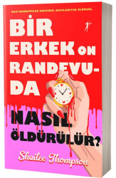 Bir Erkek On Randevuda Nasıl Öldürülür? - Artemis Yayınları