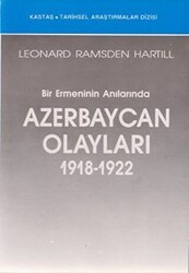 Bir Ermeninin Anılarında Azerbaycan Olayları 1918-1922 - Kastaş Yayınları