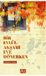 Bir Eylül Akşamı Eve Dönerken - Semerkand Aile Yayınları