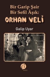 Bir Garip Şair - Bir Sefil Aşık Orhan Veli - Herdem Kitap