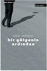 Bir Gölgenin Ardından - Literatür Yayıncılık
