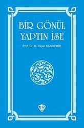 Bir Gönül Yaptın İse - 1
