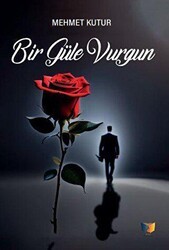 Bir Güle Vurgun - Ateş Yayınları