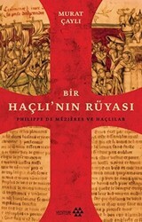 Bir Haçlı`nın Rüyası: Philippe de Mezieres ve Haçlılar - Yeditepe Yayınevi