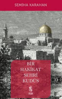 Bir Hakikat Şehri Kudüs - 1