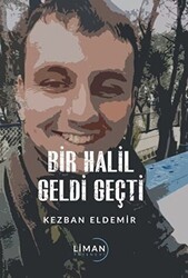 Bir Halil Geldi Geçti - Liman Yayınevi