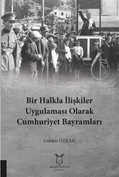 Bir Halkla İlişkiler Uygulaması Olarak Cumhuriyet Bayramları - Akademisyen Kitabevi