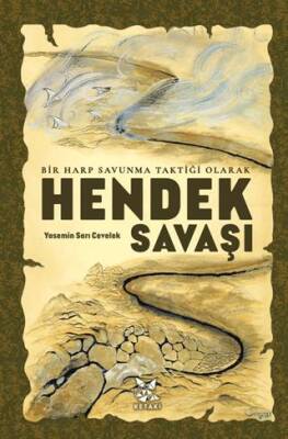 Bir Harp Savunma Taktiği Olarak Hendek Savaşı - 1