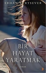 Bir Hayat Yaratmak - Cinius Yayınları