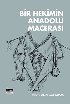 Bir Hekimin Anadolu Macerası - 1