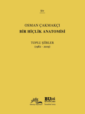 Bir Hiçlik Anatomisi - Toplu Şiirler 1982-2019 - 1