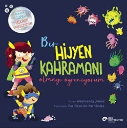 Bir Hijyen Kahramanı Olmayı Öğreniyorum - Koç Üniversitesi Yayınları