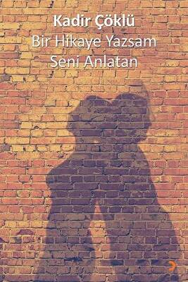 Bir Hikaye Yazsam Seni Anlatan - 1