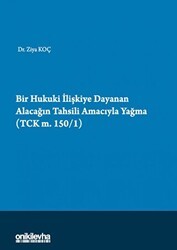 Bir Hukuki İlişkiye Dayanan Alacağın Tahsili Amacıyla Yağma TCK m.150-1 - On İki Levha Yayınları