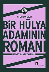 Bir Hülya Adamının Romanı: Ahmet Hamdi Tanpınar - Dergah Yayınları