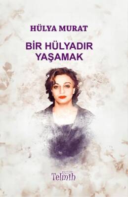 Bir Hülyadır Yaşamak - 1