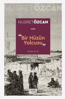 Bir Hüzün Yolcusu - 1