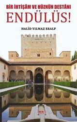 Bir İhtişam ve Hüznün Destanı Endülüs - Akıl Fikir Yayınları