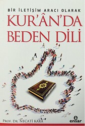 Bir İletişim Aracı Olarak Kur`an`da Beden Dili - Ensar Neşriyat