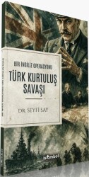 Bir İngiliz Operasyonu Türk Kurtuluş Savaşı - İslâmbol Yayınları