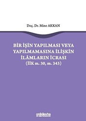 Bir İşin Yapılması veya Yapılmamasına İlişkin İlamların İcrası - On İki Levha Yayınları