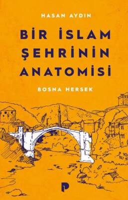 Bir İslam Şehrinin Anatomisi Bosna Hersek - 1