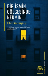 Bir İsmin Gölgesinde: Nermin - Ahbap Kitap