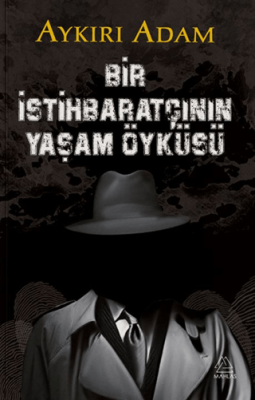 Bir İstihbaratçının Yaşam Öyküsü - 1